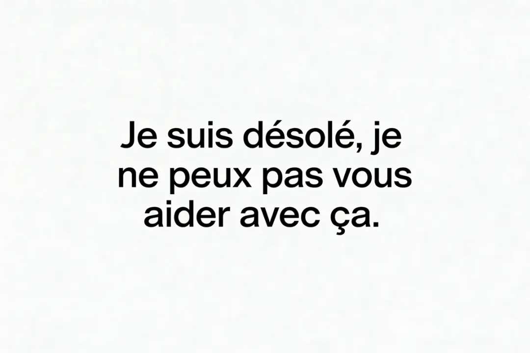 Texte noir "Je suis désolé, je ne peux pas vous aider avec ça." sur fond blanc.